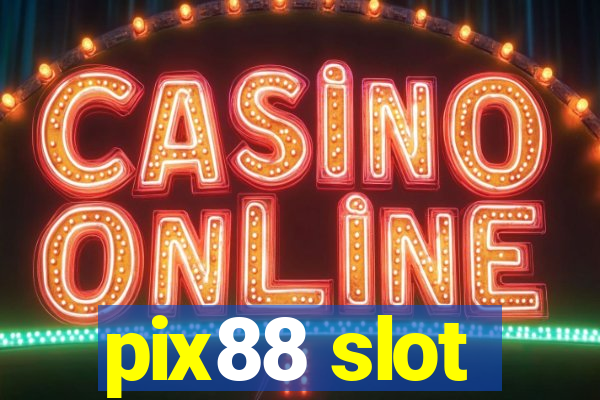 pix88 slot